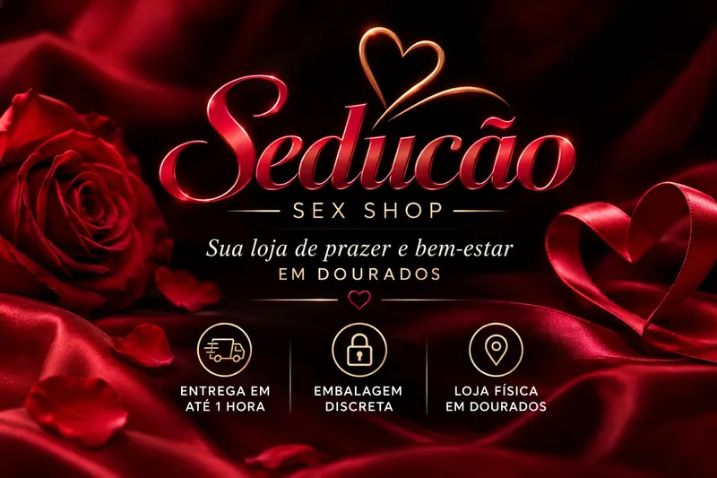 Sedução Sex Shop. Sua loja de prazer e bem-estar em Dourados. Entrega em até 1 hora, embalagem discreta e loja física em Dourados. Banner da loja: a logo Sedução com um coração dourado sobre cetim vermelho, uma rosa e um laço em forma de coração